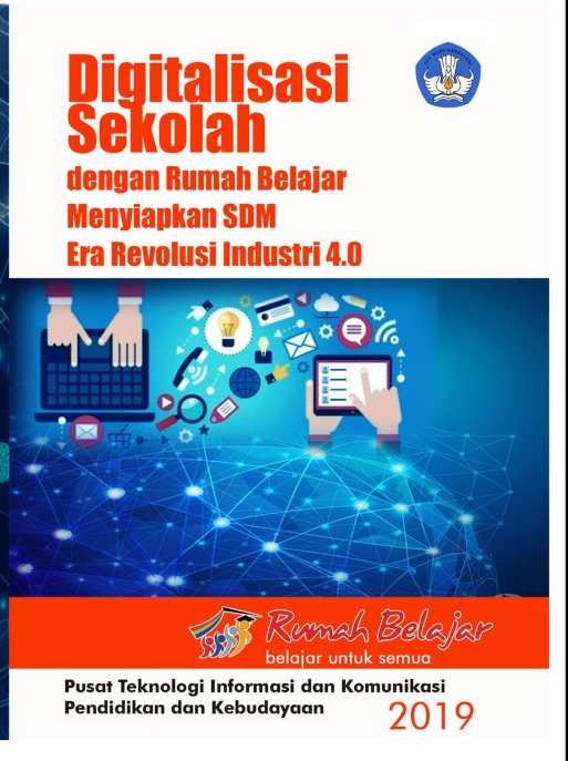 Digitalisasi Sekolah dengan Rumah Belajar: Menyiapkan SDM Era Revolusi Industri 4.0
